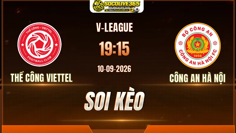 Soi kèo Thể Công Viettel vs CAHN trước giờ bóng lăn Soi kèo Thể Công Viettel vs CAHN trước giờ bóng lăn